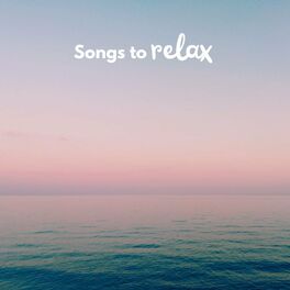 Album cover of Songs to Relax
