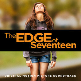 Album cover of The Edge of Seventeen (Original Motion Picture Soundtrack)