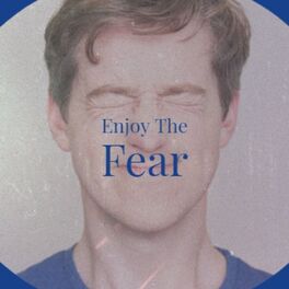 Album cover of Enjoy the Fear