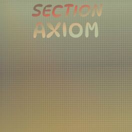 Album cover of Section Axiom