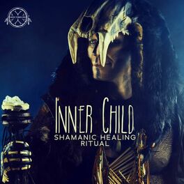 Album cover of Inner Child: A Powerful Way to Forgive, Shamanic Healing Ritual