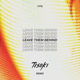 Album cover of Leave Them Behind (Tisoki Remix)