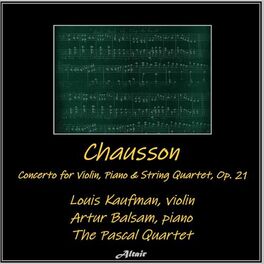 Album cover of Chausson: Concerto for Violin, Piano & String Quartet, OP. 21
