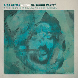 Album cover of Alex Attias Presents Lillygood Party
