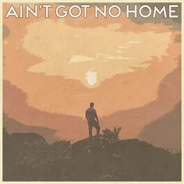 Album cover of Ain't Got No Home