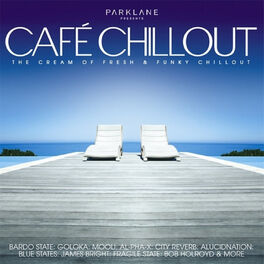 Album cover of Café Chillout-The Cream Of Fresh And Funky Chillout