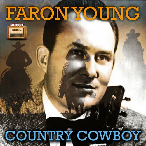 Faron Young - Country Cowboy: lyrics and songs | Deezer