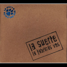 Album cover of La Suerte la Fabricás Vos