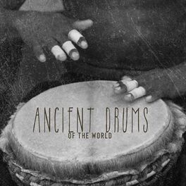 Album cover of Ancient Drums of the World: Sacred Trance Music for Rituals, Dances and Prayers