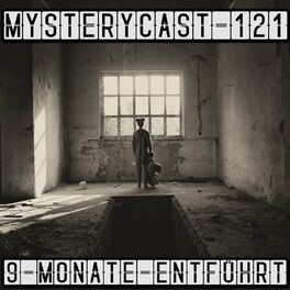 Album cover of MysteryCast 121 - 9 Monate entführt