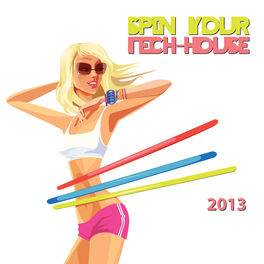 Album cover of Spin Your Tech-House 2013