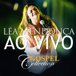 Album cover of Léa Mendonça - Gospel Collection Ao Vivo