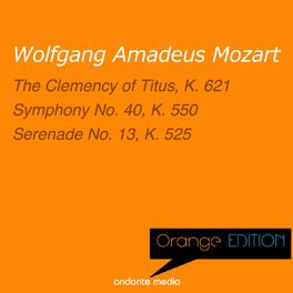 Album cover of Orange Edition - Mozart: Symphony No. 40, K. 550 & Serenade No. 13, K. 525