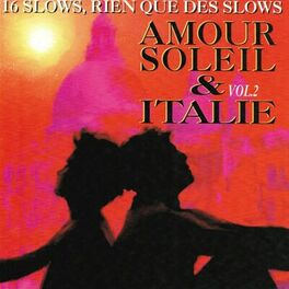 Album cover of Amour, soleil & Italie, vol. 2 (Des slows, rien que des slows)