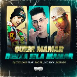 Album cover of Quer Mamar Deixa Ela Mamar (feat. MC PR & MC Rick & Mc Metade)