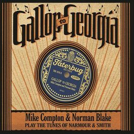 Album cover of Gallop to Georgia: Mike Compton & Norman Blake Play the Tunes of Narmour & Smith