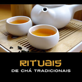 Album cover of Rituais de Chá Tradicionais (Música Chinesa, Experiências Orientais, Relaxamento Asiático)
