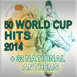 Album cover of 50 World Cup Hits 2014 + 32 National Anthems