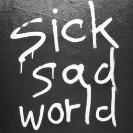 Album cover of Sick Sad World