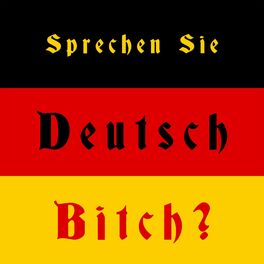 Album cover of Sprechen Sie Deutsch, Bitch?