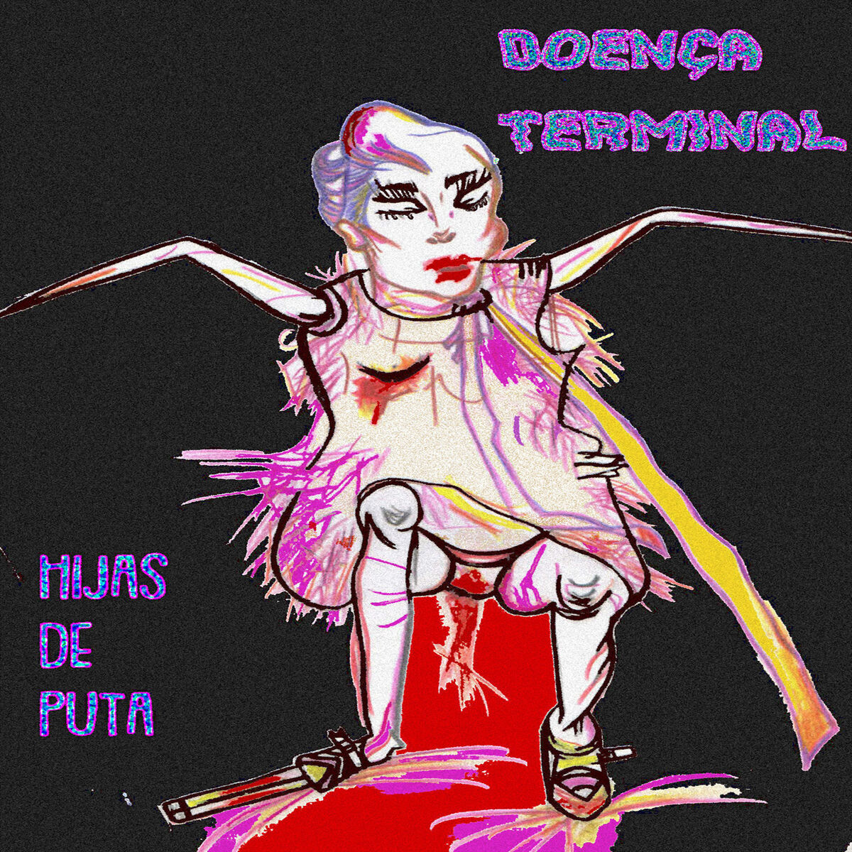 Hijas de Puta - Doença Terminal: lyrics and songs | Deezer