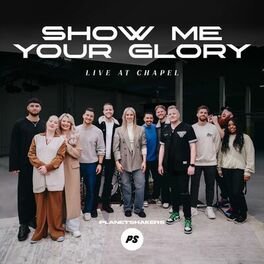 Album cover of Show Me Your Glory (Live At Chapel)