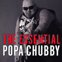 Album cover of The Essential Popa Chubby