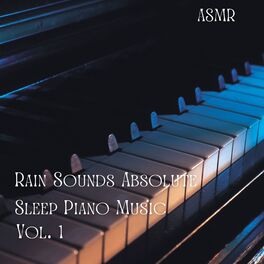 Album cover of ASMR: Rain Sounds Absolute Sleep Piano Music Vol. 1 - 2 Hours