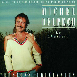 Michel Delpech albums chansons playlists couter sur Deezer