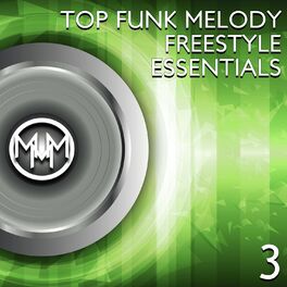Album cover of Top Funk Melody Freestyle Essentials 3