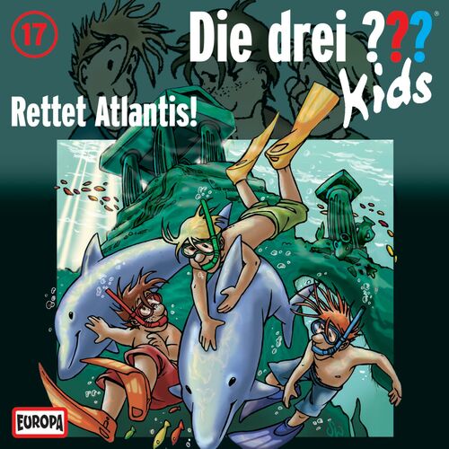 Die Drei ??? Kids - 017/Rettet Atlantis!: Songtexte und Songs | Deezer