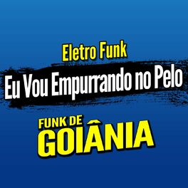 Album cover of Deboxe Eletro Funk Eu Vou Empurrando no Pelo