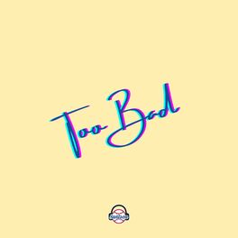 Album cover of Too Bad (feat. Nate Good)