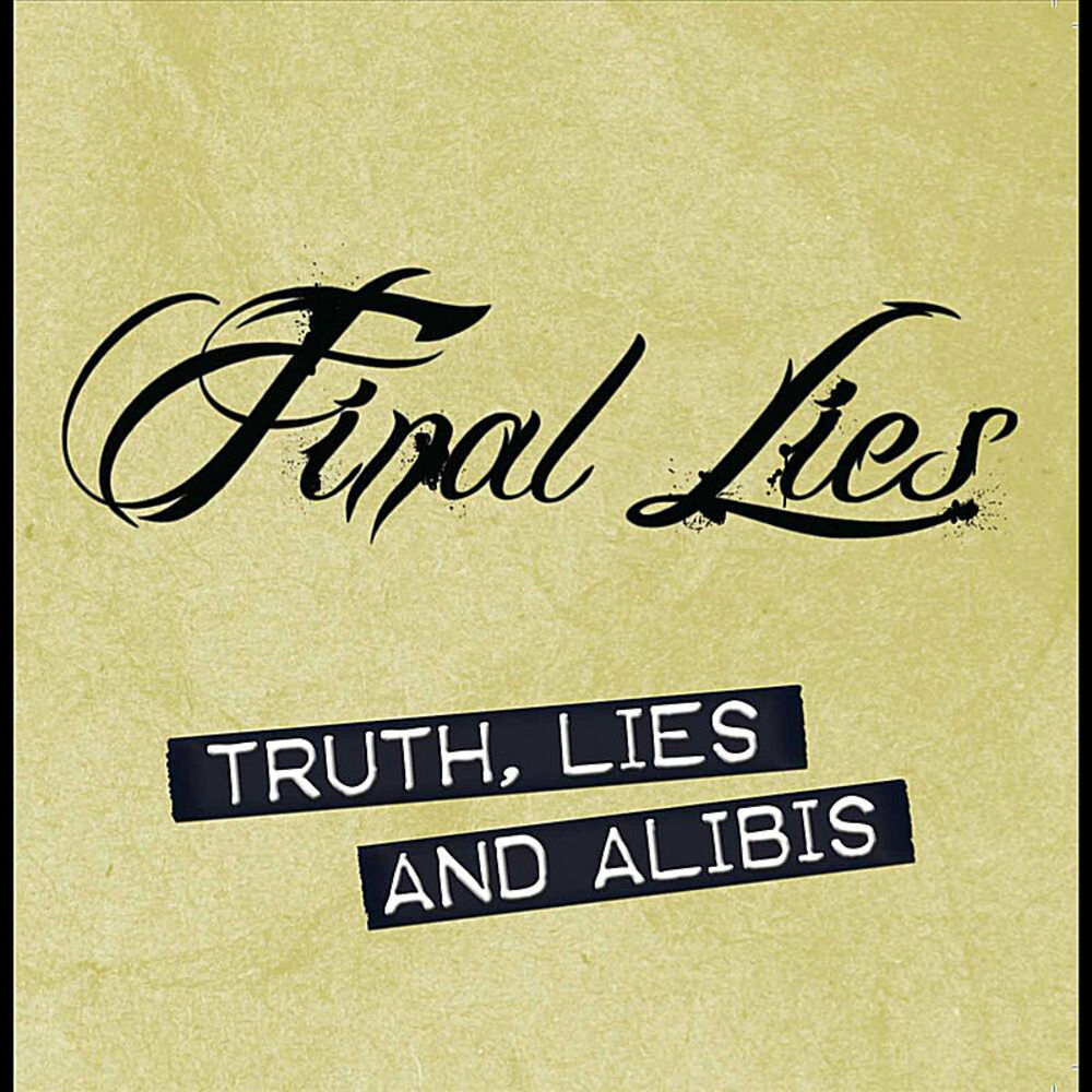 Lost lies. Truth and Lies. Truth from Lies. Alibis Lie. Lies 'n' Alibis.