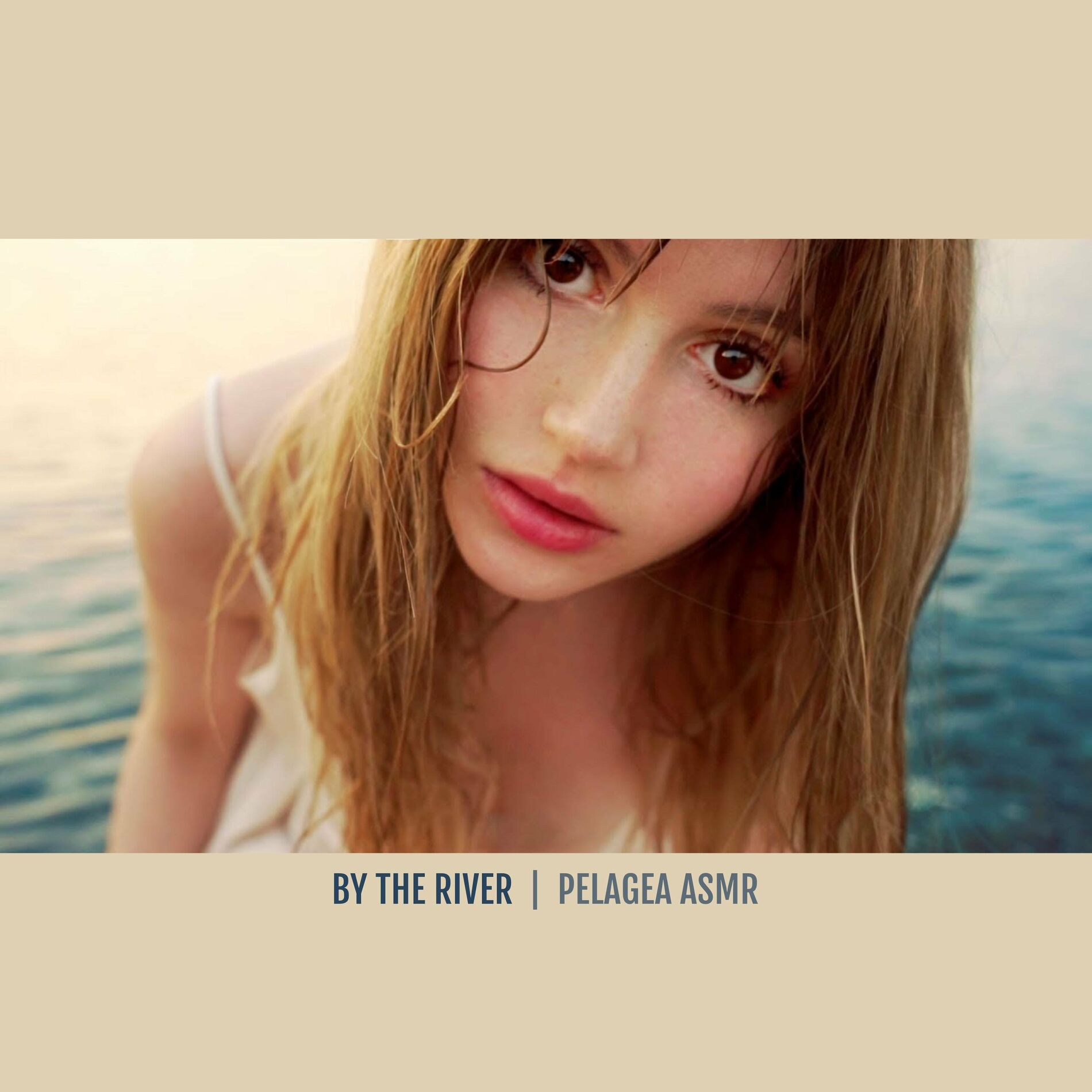 Pelagea ASMR - By the River: lyrics and songs | Deezer