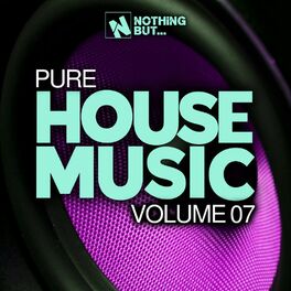 Album cover of Nothing But... Pure House Music, Vol. 07