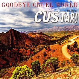 Album cover of Goodbye Cruel World: The Best of Custard