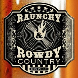 Album cover of Raunchy & Rowdy Country