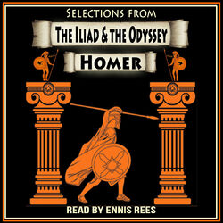 Selections from The Iliad and the Odyssey of Homer