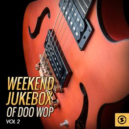 Album cover of Weekend Jukebox of Doo Wop, Vol. 2