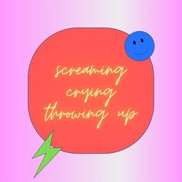Album cover of screaming, crying, throwing up!