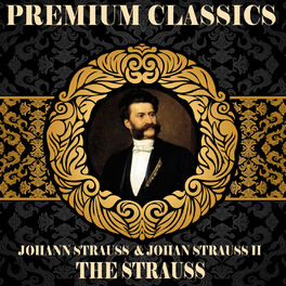 Album cover of Johann Strauss & Johann Strauss II: Premium Classics