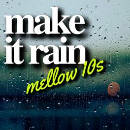 Album cover of make it rain mellow 10s