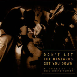 Album cover of Don't Let The Bastards Get You Down