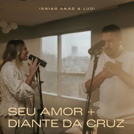 Album cover of Seu Amor / Diante da Cruz