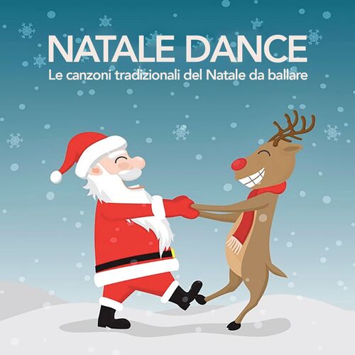 Babbo Natale Balla.Various Artists Natale Dance Le Canzoni Tradizionali Del Natale Da Ballare Music Streaming Listen On Deezer