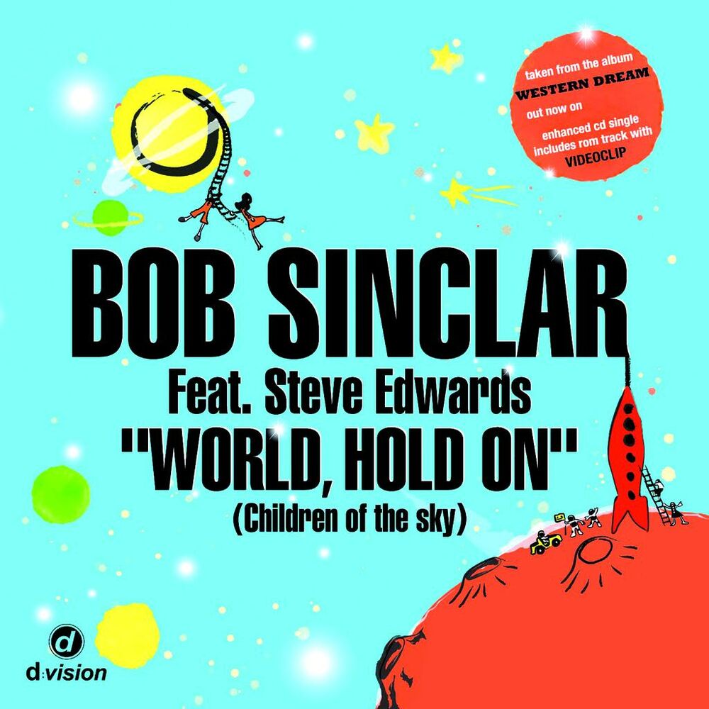 World hold on bob sinclar steve edwards