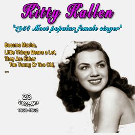 Album cover of Kitty Kallen - 1954 Most Popular Female Singer - Little Things Mean a Lot (23 Successes 1960-1962)