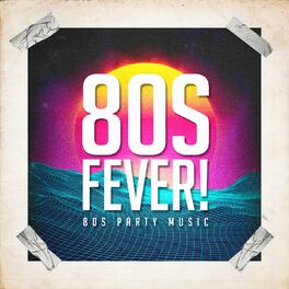 Album cover of 80S Fever! - 80S Party Music