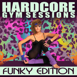 Album cover of Hardcore Gym Sessions: Funky Edition